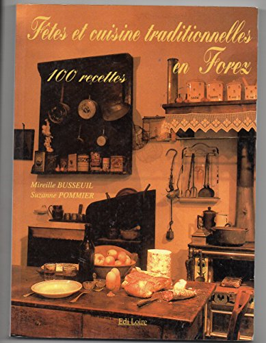 fêtes et cuisine traditionnelles en forez 100 recettes