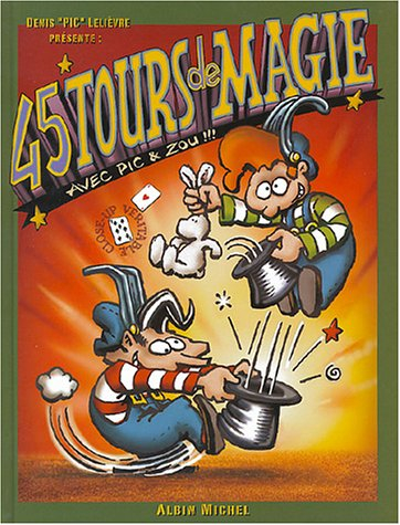 Denis Pic Lelièvre présente Pic et Zou dans... : 45 tours de magie
