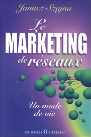 le marketing de reseaux. un mode de vie