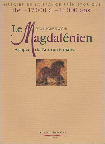 Le magdalénien : apogée de l'art quaternaire