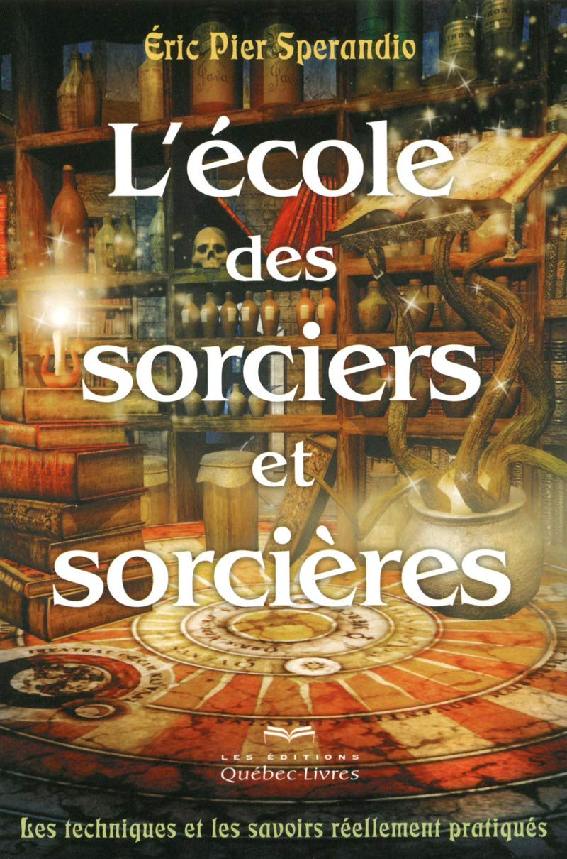 L'école des sorciers et sorcières : les techniques et les savoirs réellement pratiqués