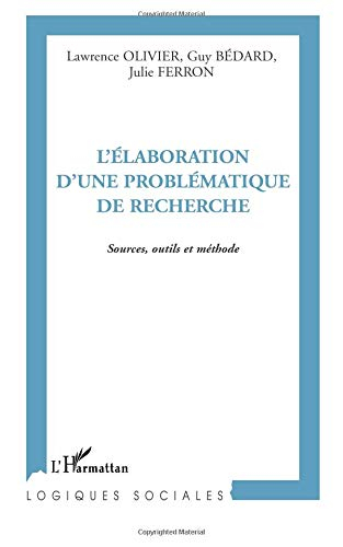 L'élaboration d'une problématique de recherche : sources, outils et méthode