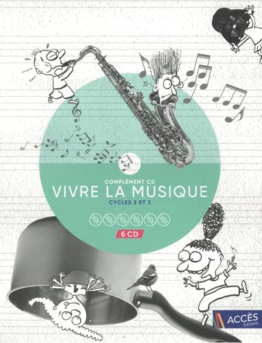 Vivre la musique Cycles 2 et 3: Complément