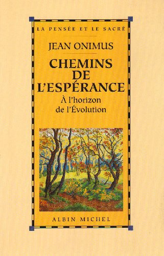 Chemins de l'espérance : à l'horizon de l'évolution