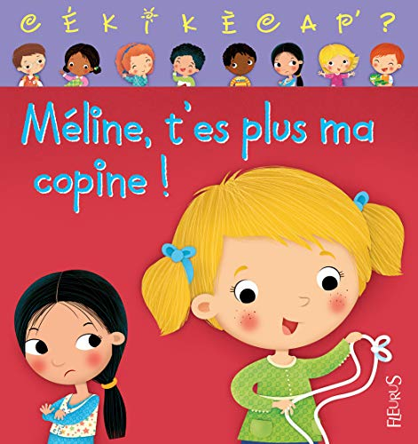 Méline, t'es plus ma copine !