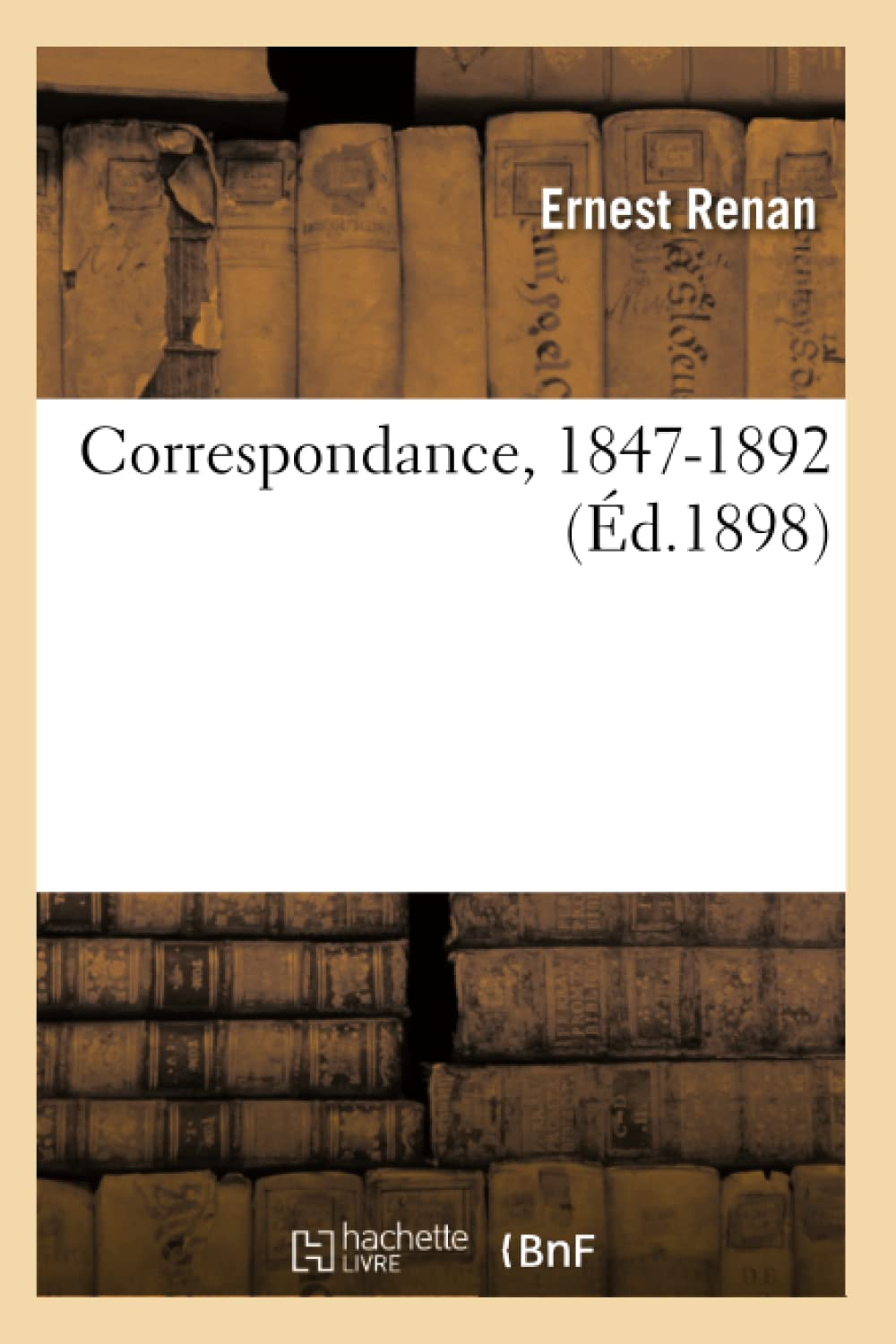 Correspondance, 1847-1892 (Ed.1898)