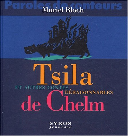 Tsila et autres contes déraisonnables de Chelm