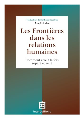 Les frontières dans les relations humaines: Comment être à la fois séparé et relié