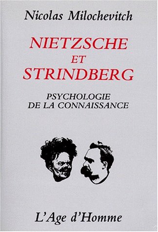 Nietzsche et Strindberg : psychologie de la connaissance