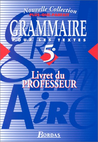 Grammaire pour les textes : 5e. Livret du professeur