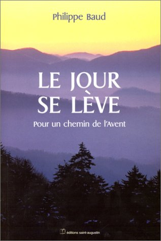 Le jour se lève : pour un chemin de l'Avent