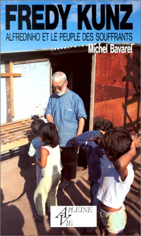 Fredy Kunz : Alfredinho et le peuple des souffrants