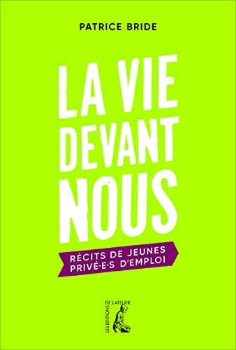 La vie devant nous : récits de jeunes privé.e.s d'emploi