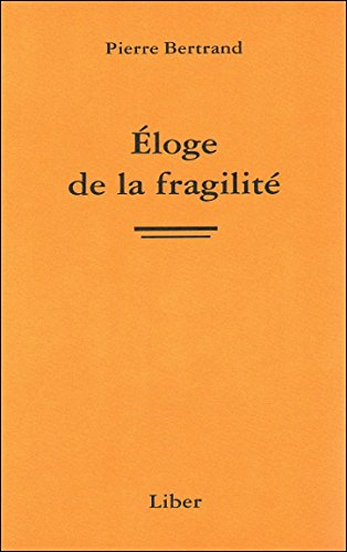 Éloge de la fragilité