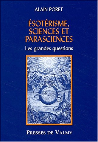 Esotérisme, sciences et parasciences : les grandes questions