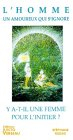 L'homme un amoureux qui s'ignore : y a-t-il une femme pour l'initier ?