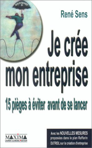 Je crée mon entreprise : 15 pièges à éviter avant de se lancer