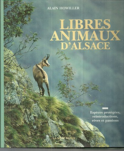Libres animaux d'Alsace : espèces protégées, réintroductions, rêves et passion