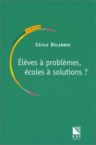 Elèves à problèmes, écoles à solutions ?