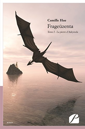 Frageuzenta: Tome I : La pierre d'Adeyreda