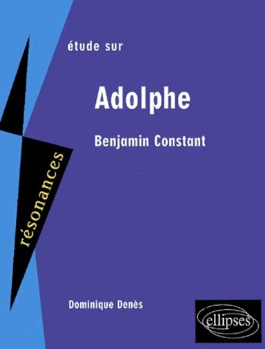 Etude sur Benjamin Constant, Adolphe