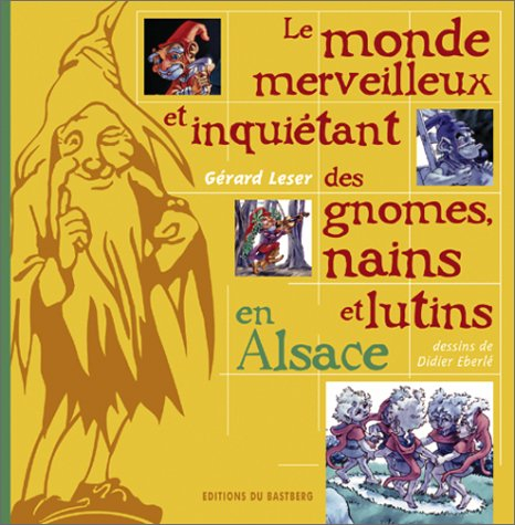Le monde merveilleux des nains et lutins d'Alsace