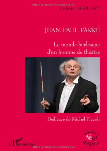 Jean-Paul Farré : le monde burlesque d'un homme de théâtre