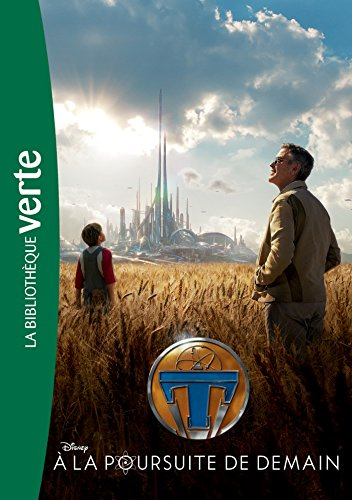 A la poursuite de demain : le roman du film