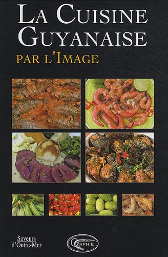 La cuisine guyanaise par l'image