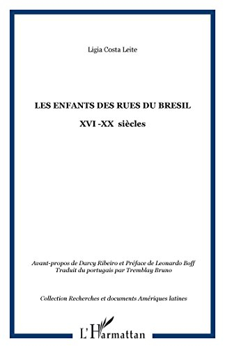 Les enfants des rues au Brésil : mythes et idéologie : XVIe-XXe siècles