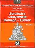 Servitudes, mitoyenneté, bornage, clôture