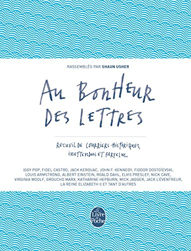 Au bonheur des lettres. Recueil de courriers historiques, inattendus et farfelus