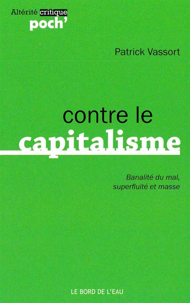 Contre le capitalisme : banalité du mal, superfluité et masse