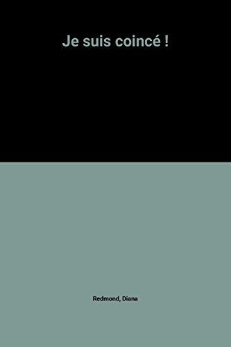 Je suis coincé !