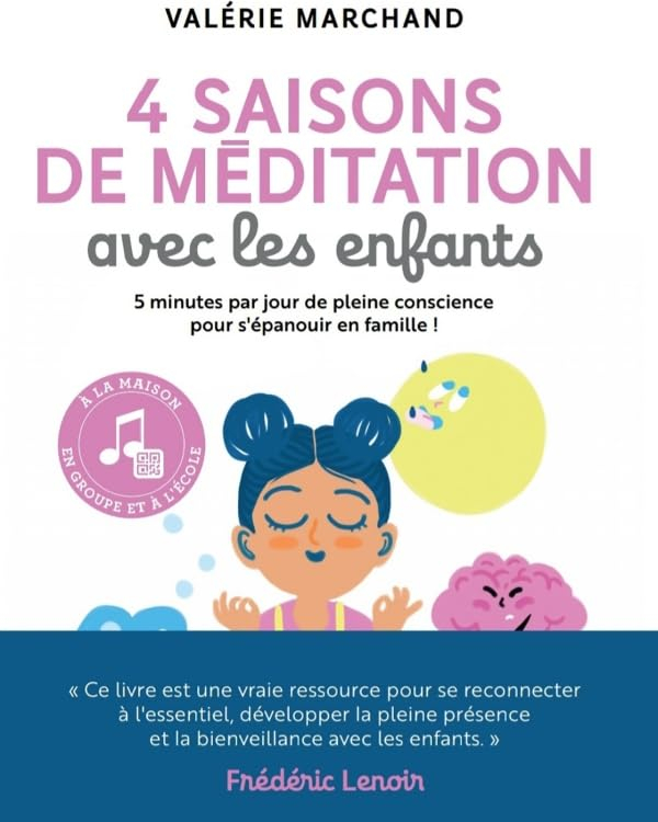 4 saisons de méditation avec les enfants : 5 minutes par jour de pleine conscience pour s'épanouir e