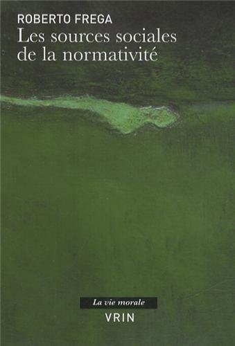 Les sources sociales de la normativité