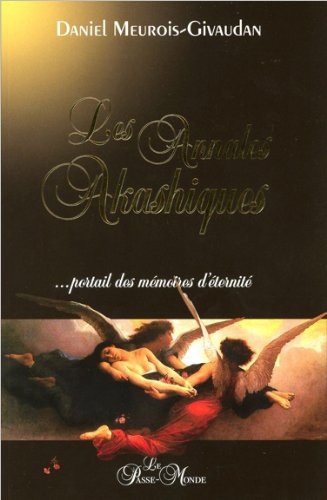 Les annales akashiques : ...portail des mémoires d'éternité