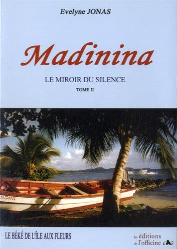 Madinina : Le miroir du silence. Vol. 2