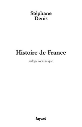 Histoire de France : trilogie romanesque