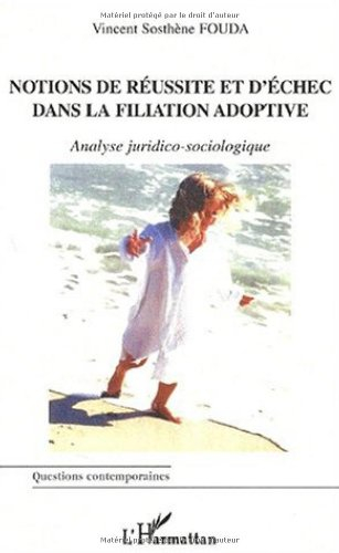 Notions de réussite et d'échec dans la filiation adoptive : analyse juridico-sociologique