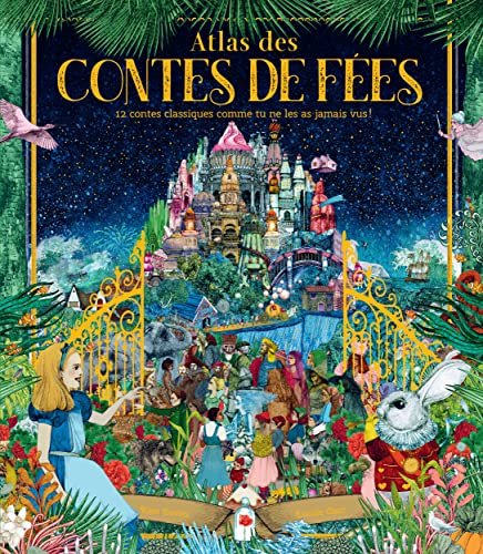 Atlas des contes de fées : 12 contes classiques comme tu ne les as jamais vus !