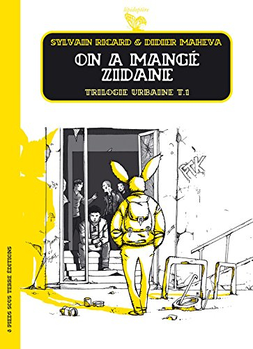 Trilogie urbaine. Vol. 1. On a mangé Zidane