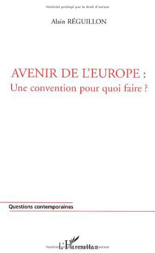 Avenir de l'Europe : une convention pour quoi faire ?