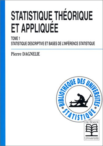 statistique théorique et appliquée. statistique descriptive et bases de l'inférence statistique, tom