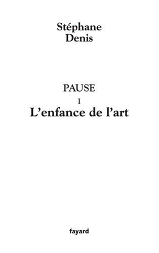 Pause. Vol. 1. L'enfance de l'art