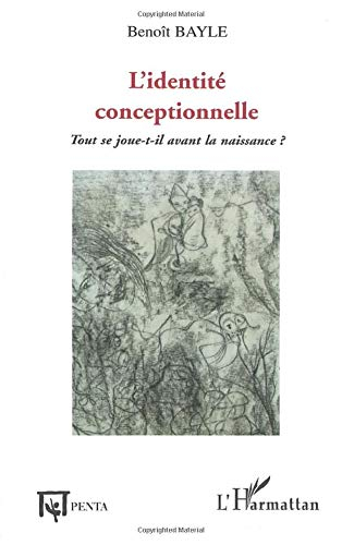 L'identité conceptionnelle : tout se joue-t-il avant la naissance ?