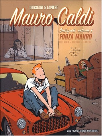 Mauro Caldi : intégrale. Vol. 1. Forza Mauro