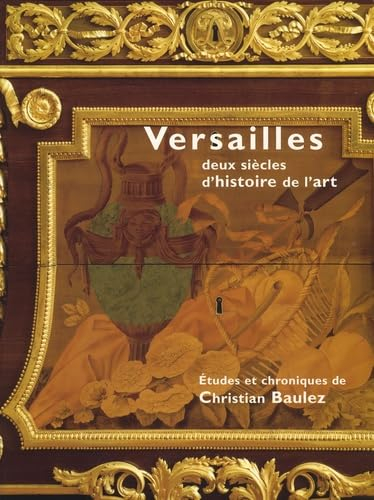 Versailles: Deux siècles d'Histoire de l'art