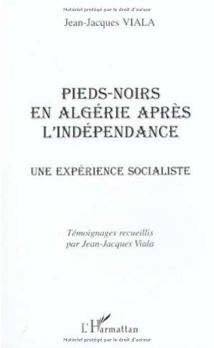 Pieds-noirs en Algérie après l'indépendance : une expérience socialiste