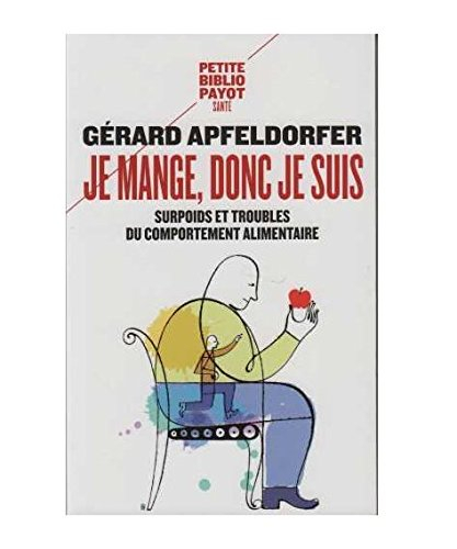 Je mange, donc je suis : surpoids et troubles du comportement alimentaire